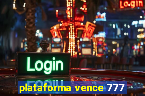 plataforma vence 777